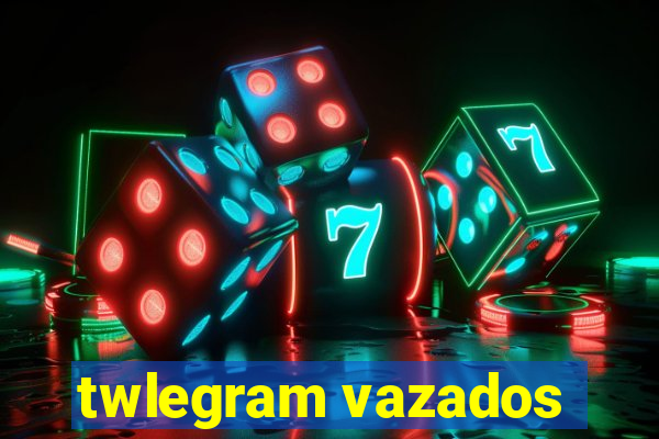 twlegram vazados